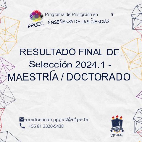RESULTADO DE LA SELECCIÓN FINAL 2024.1 - MAESTRÍA/DOCTORADO