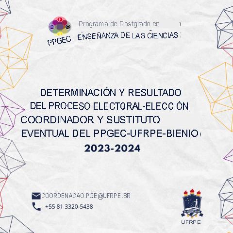 RECOGIDA Y RESULTADO DEL PROCESO ELECTORAL – ELECCIÓN DE COORDINADOR Y EVENTUAL SUSTITUCIÓN DEL PPGEC-UFRPE – BIENIO 2023-2024