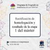 Rectificación de aprobación y resultado de la etapa 1 del máster