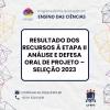 Resultado dos Recursos à Etapa II - Análise e defesa oral de projeto - Seleção 2023